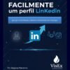 Como criar FACILMENTE um perfil LinkedIn que gera Visibilidade, Convites e Entrevistas de Emprego