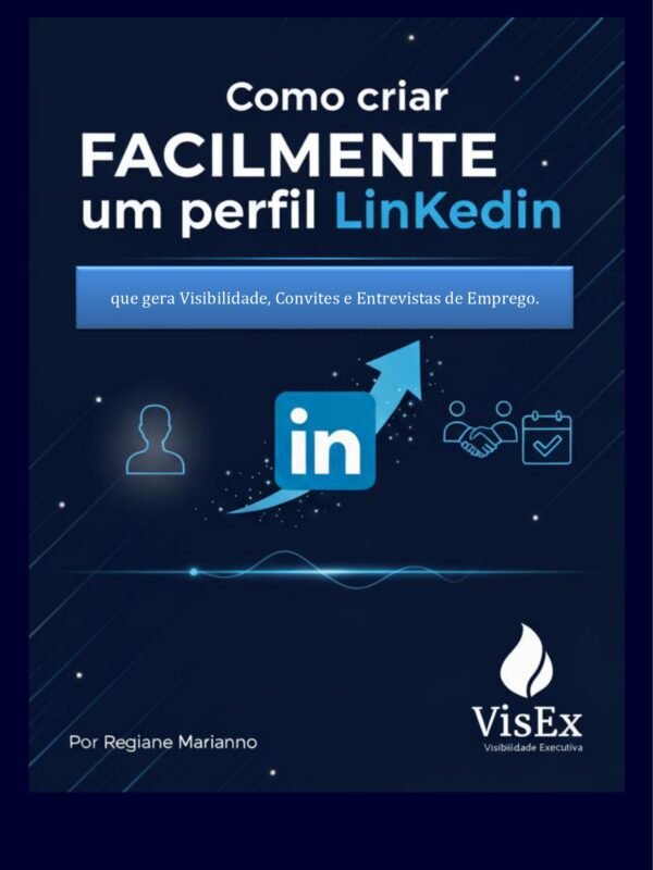 Como criar FACILMENTE um perfil LinkedIn que gera Visibilidade, Convites e Entrevistas de Emprego